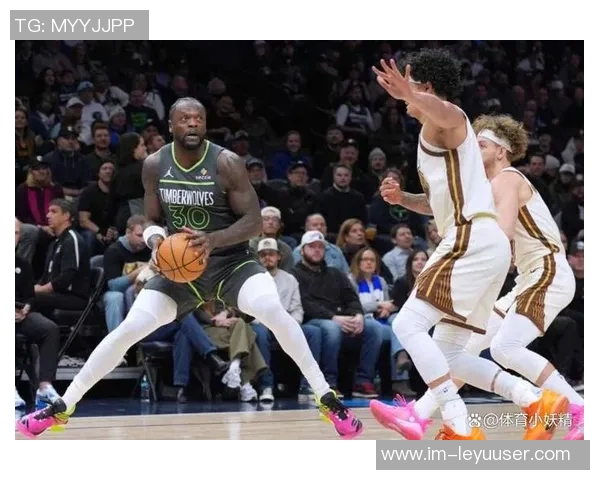 华子康利兰德尔缺席季前赛戈贝尔迪文迪林厄姆领衔首发对阵掘金